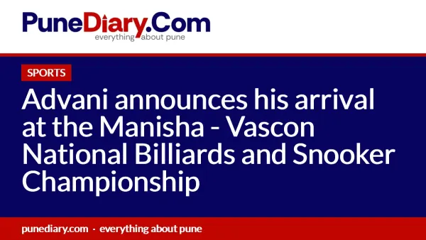 Advani announces his arrival at the Manisha - Vascon National Billiards and Snooker Championship