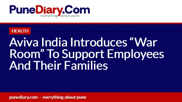 Aviva India Introduces “War Room” To Support Employees And Their Families