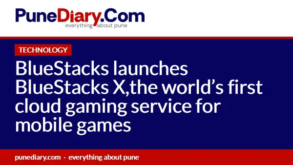 BlueStacks launches BlueStacks X,the world’s first cloud gaming service for mobile games