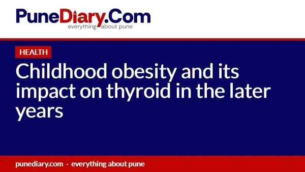 Childhood obesity and its impact on thyroid in the later years