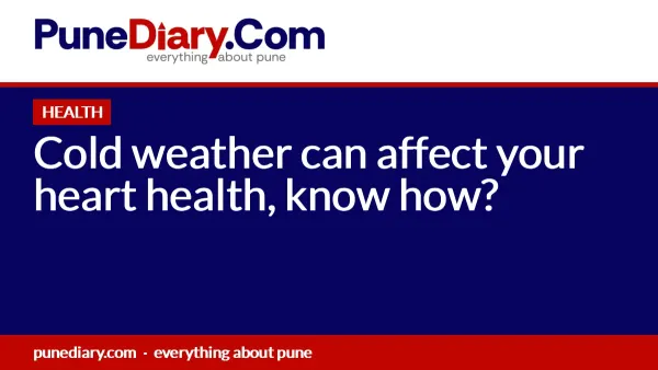 Cold weather can affect your heart health, know how?