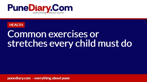 Common exercises or stretches every child must do