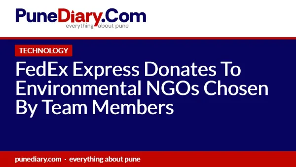 FedEx Express Donates To Environmental NGOs Chosen By Team Members