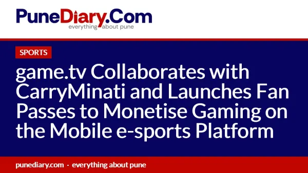 game.tv Collaborates with CarryMinati and Launches Fan Passes to Monetise Gaming on the Mobile e-sports Platform