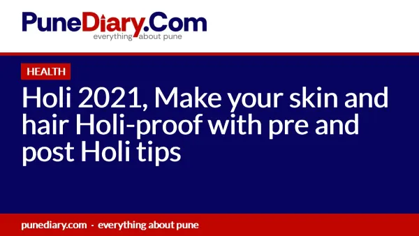 Holi 2021, Make your skin and hair Holi-proof with pre and post Holi tips