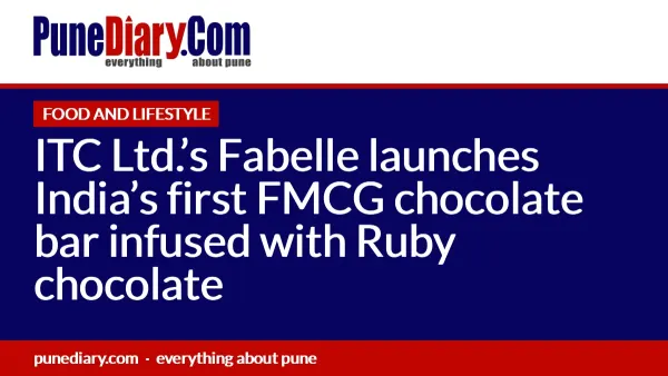 ITC Ltd.’s Fabelle launches India’s first FMCG chocolate bar infused with Ruby chocolate