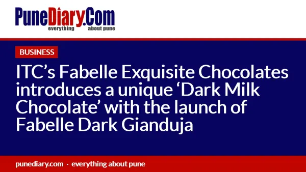 ITC’s Fabelle Exquisite Chocolates introduces a unique ‘Dark Milk Chocolate’ with the launch of Fabelle Dark Gianduja