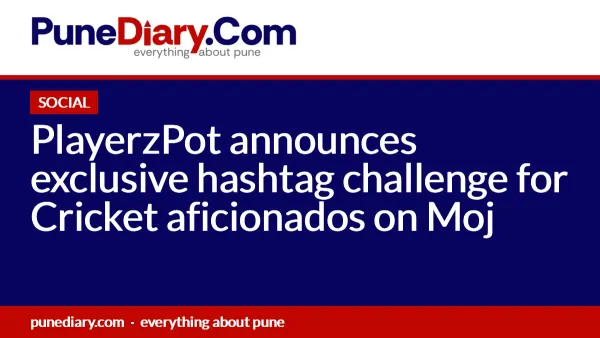 PlayerzPot announces exclusive hashtag challenge for Cricket aficionados on Moj