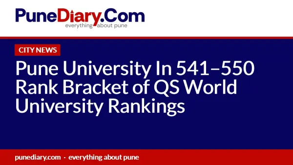 Pune University In 541–550 Rank Bracket of QS World University Rankings