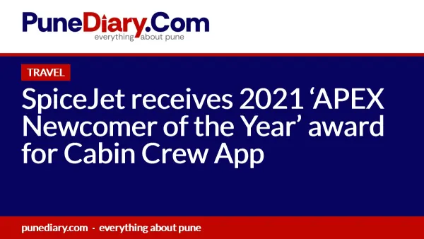 SpiceJet receives 2021 ‘APEX Newcomer of the Year’ award for Cabin Crew App