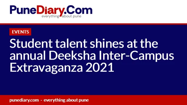 Student talent shines at the annual Deeksha Inter-Campus Extravaganza 2021