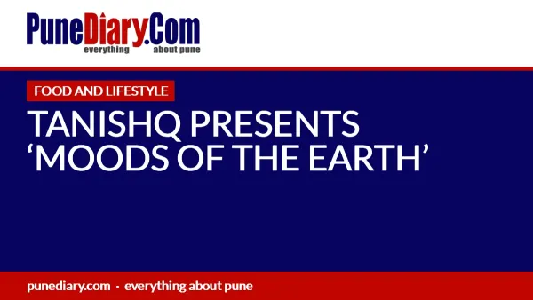TANISHQ PRESENTS ‘MOODS OF THE EARTH’