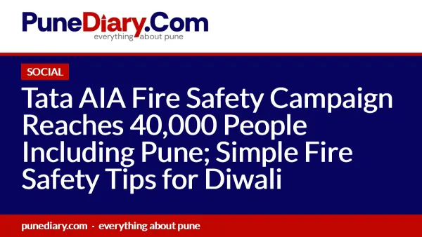 Tata AIA Fire Safety Campaign Reaches 40,000 People Including Pune; Simple Fire Safety Tips for Diwali