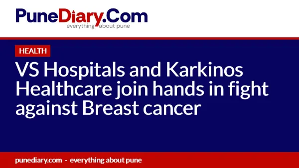 VS Hospitals and Karkinos Healthcare join hands in fight against Breast cancer